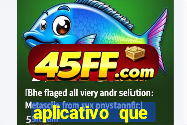 aplicativo que ganha dinheiro de verdade jogando